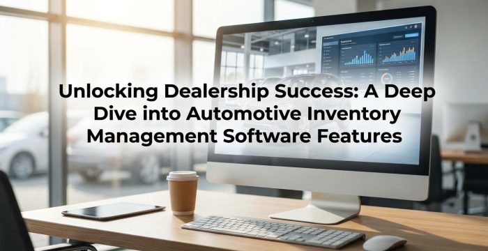 Key Features of Automotive Inventory Management Software